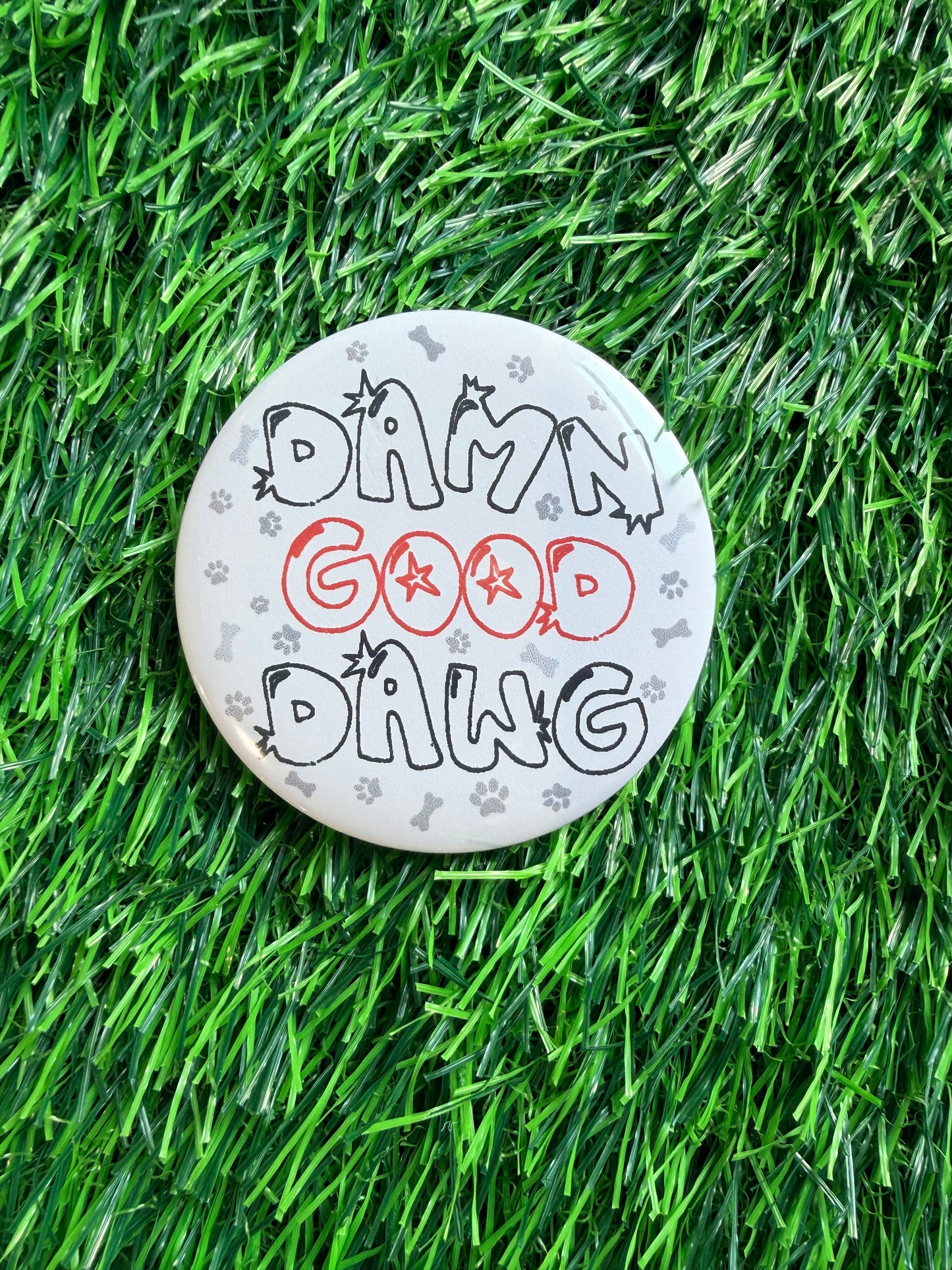 Damn good dawg button