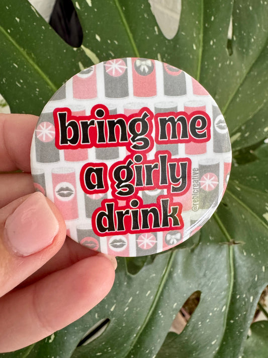 Game day button small bring me a girly drink